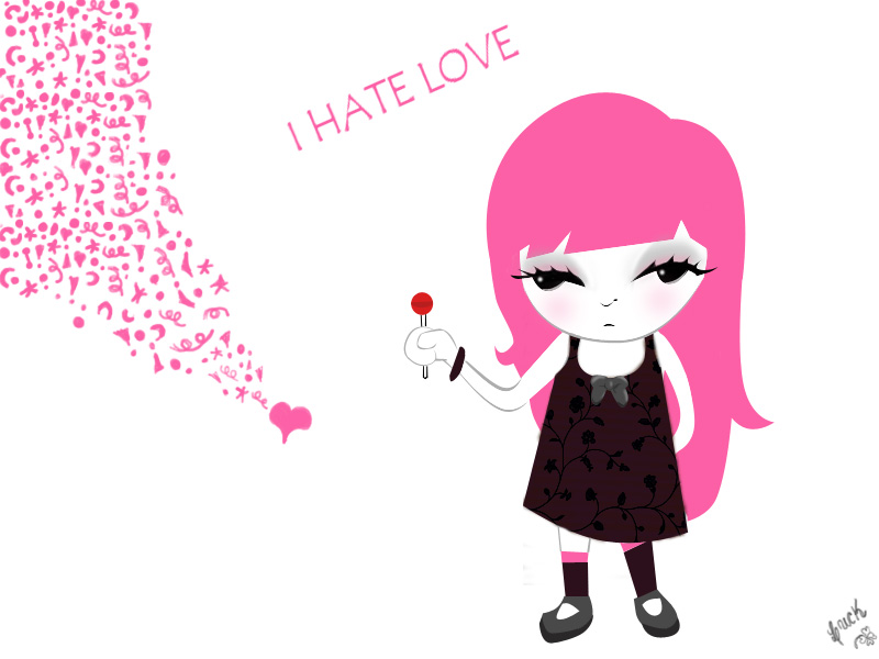 i hate love