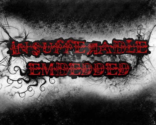Insufferable embedded