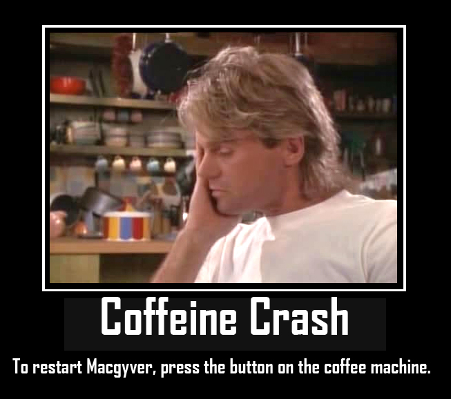 Macgyver Coffeine Motivational