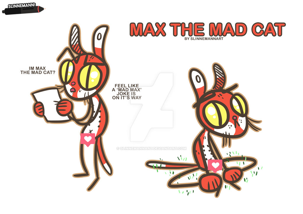Max The Mad Cat #2 by SLinnemannArt on DeviantArt