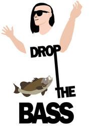 DROP THE BASS