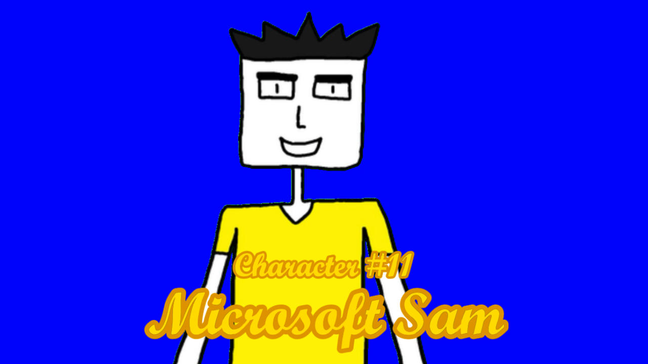 Microsort Sam LS3159 Roll Call #11: Microsoft Sam by supercallum18 on DeviantArt