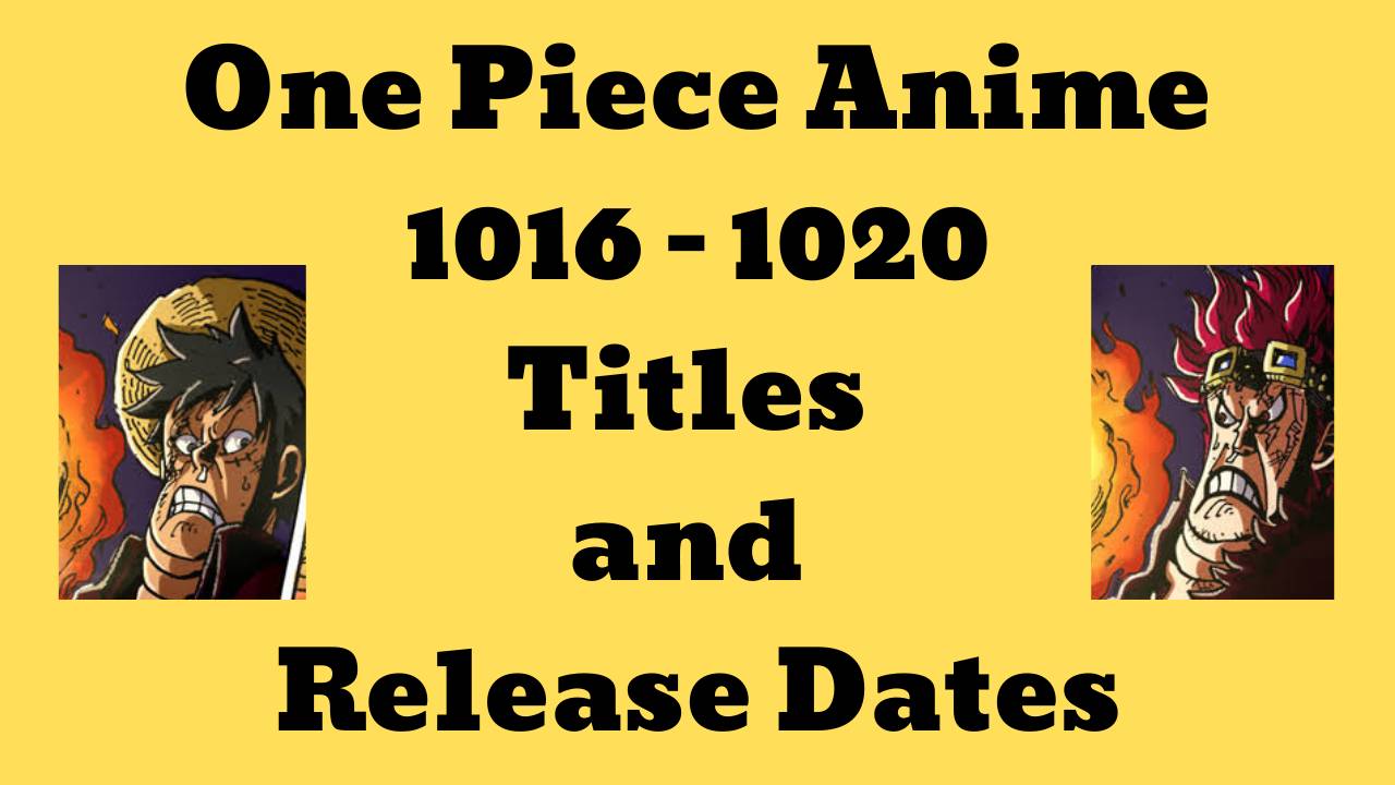 one piece eps 1016- 1020 titles and release dates by alzed87 on