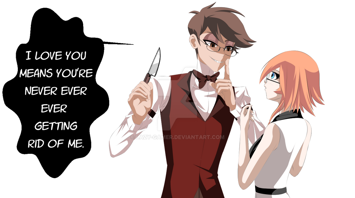 Never Ever Getting Rid of Me by Lazy-Gamer on DeviantArt