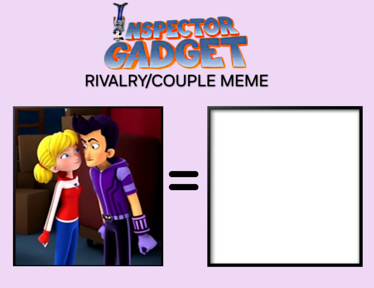 Inspector Gadget-Rivalry/Couple Meme by Tecnavage2104 on DeviantArt