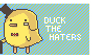 Duck the haters