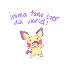 Pichu Taking Over The World