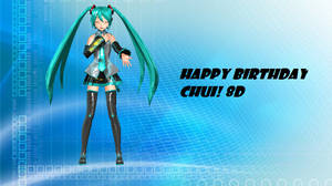 Happy Birthday Chuivocaloid! :D