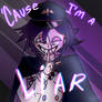 Cause I`m a Liar