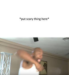 BlastphamousHD Scary Reaction Meme