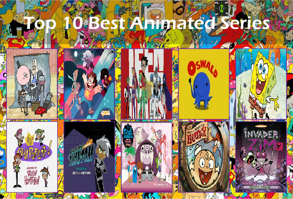My Top 10 Best Animated Series by pharrel3009 on DeviantArt
