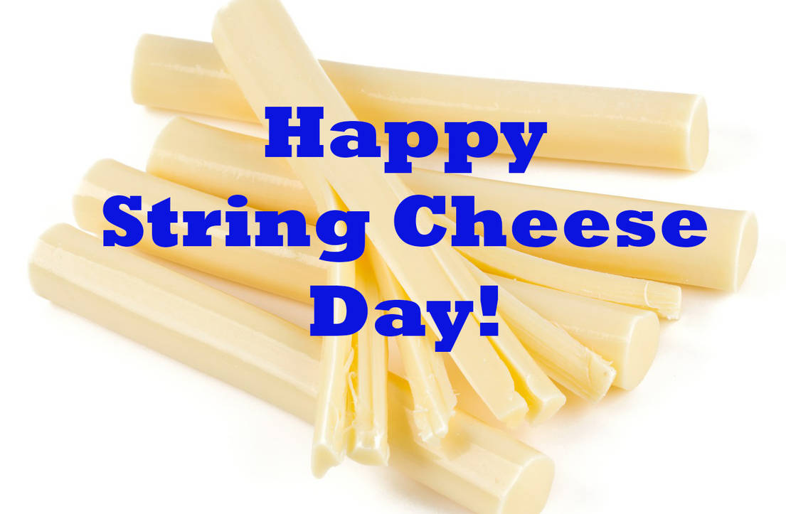 Happy String Cheese Day! by Uranimated18 on DeviantArt