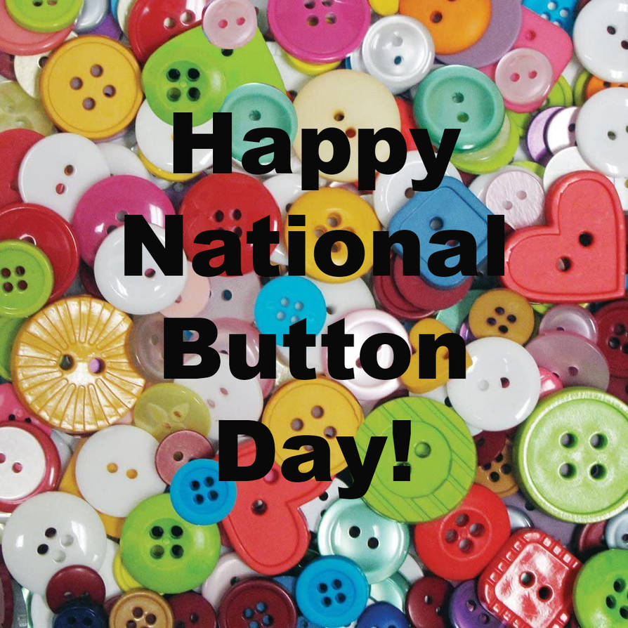 Happy National Button Day! by Uranimated18 on DeviantArt