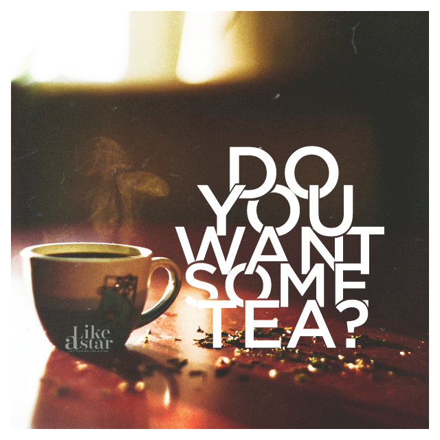 Want Some Tea Do you want some tea? by monicasweetlovely on DeviantArt