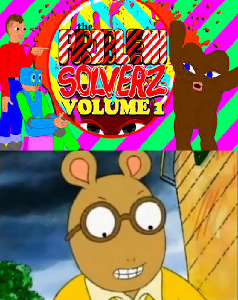 The Problem Solverz Arthur Read Hates The Problem Solverz by ChristinMarnier2000 on DeviantArt