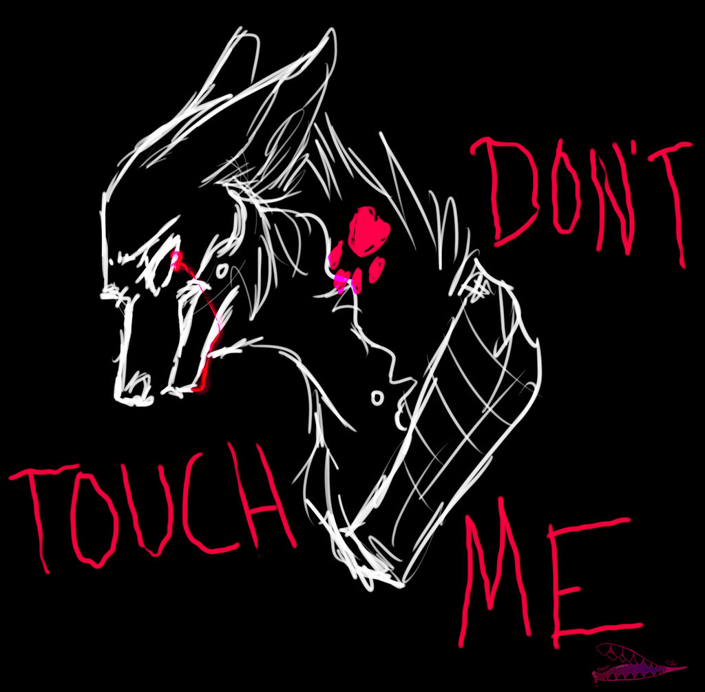 .:Don't Touch Me:.