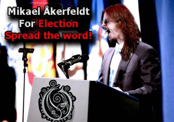 Mikael akerfeldt for president