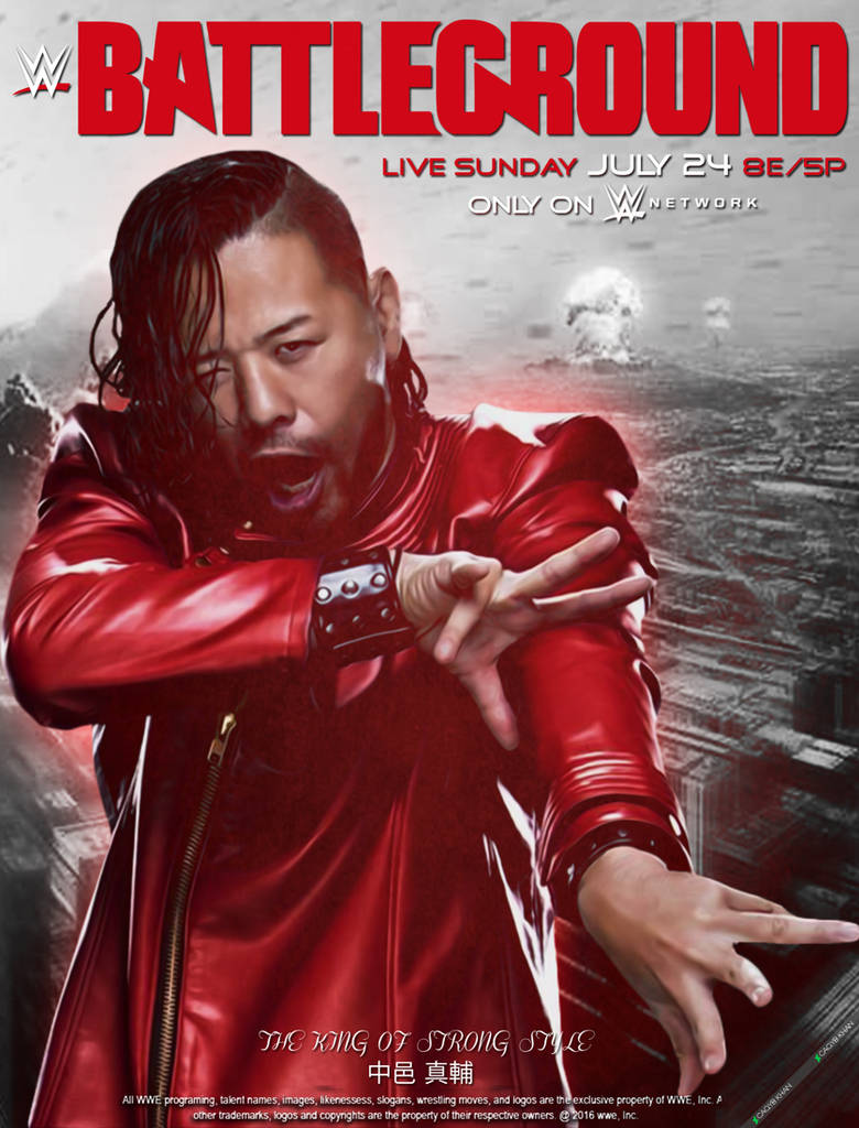 Wwe Battleground 17 Poster Ft Shinsuke Nakamura By Caqybkhan1334 On Deviantart Wwe Battleground 17 Poster Ft Shinsuke Nakamura By Caqybkhan1334 On Deviantart