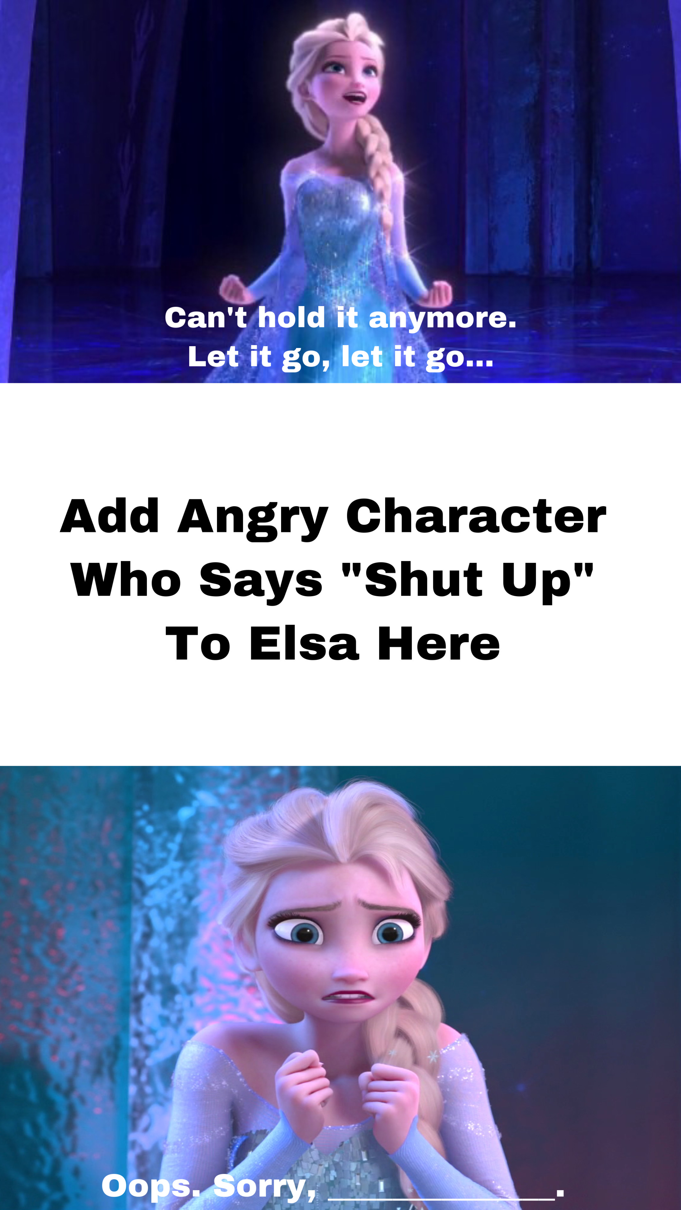 Who Tells Elsa To Shut Up Meme Blank By Awesomekela1234 On Deviantart