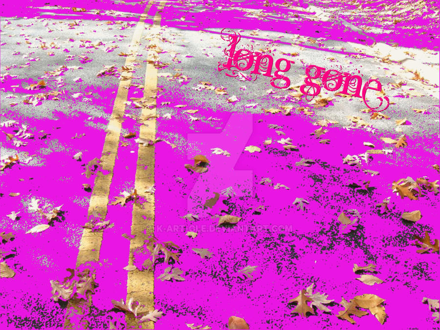 long gone