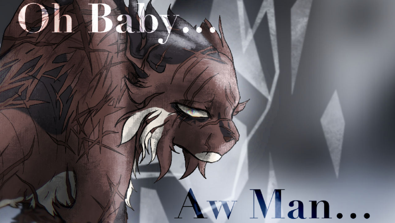 Oh Baby Aw Man Warrior Cats Oc Animation Meme By EinEllon On DeviantArt oh-baby-aw-man-warrior-cats-oc-animation-meme-by-einellon-on-deviantart