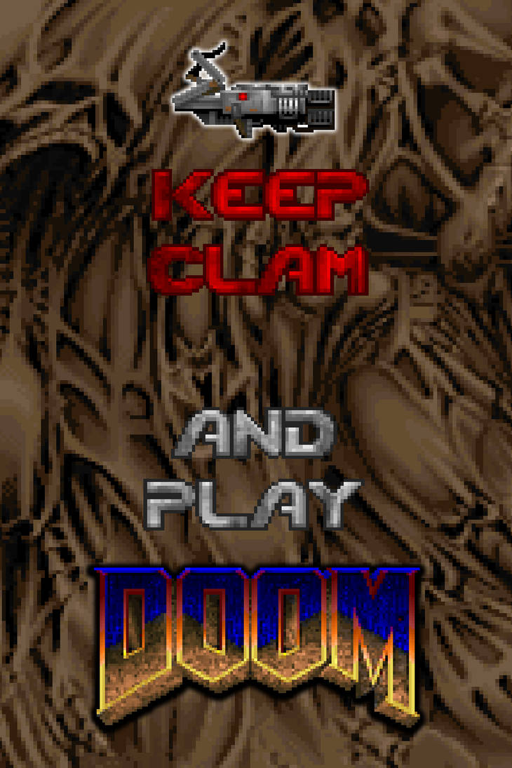 Keep calm and Play Doom by Usednoo25 on DeviantArt