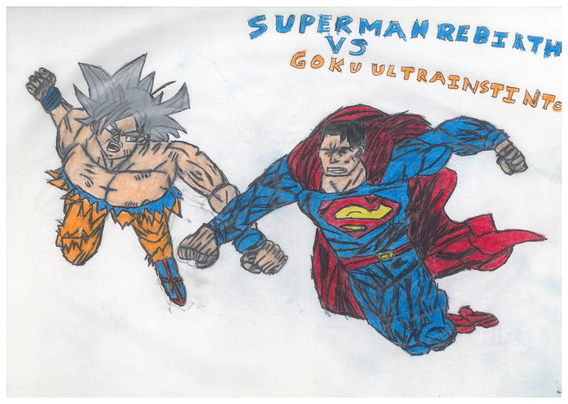 Superman Rebirth Vs Goku Ultra Instinto by thorman on DeviantArt