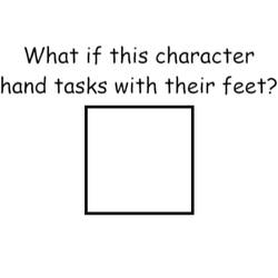What if this character hand tasks with their feet?