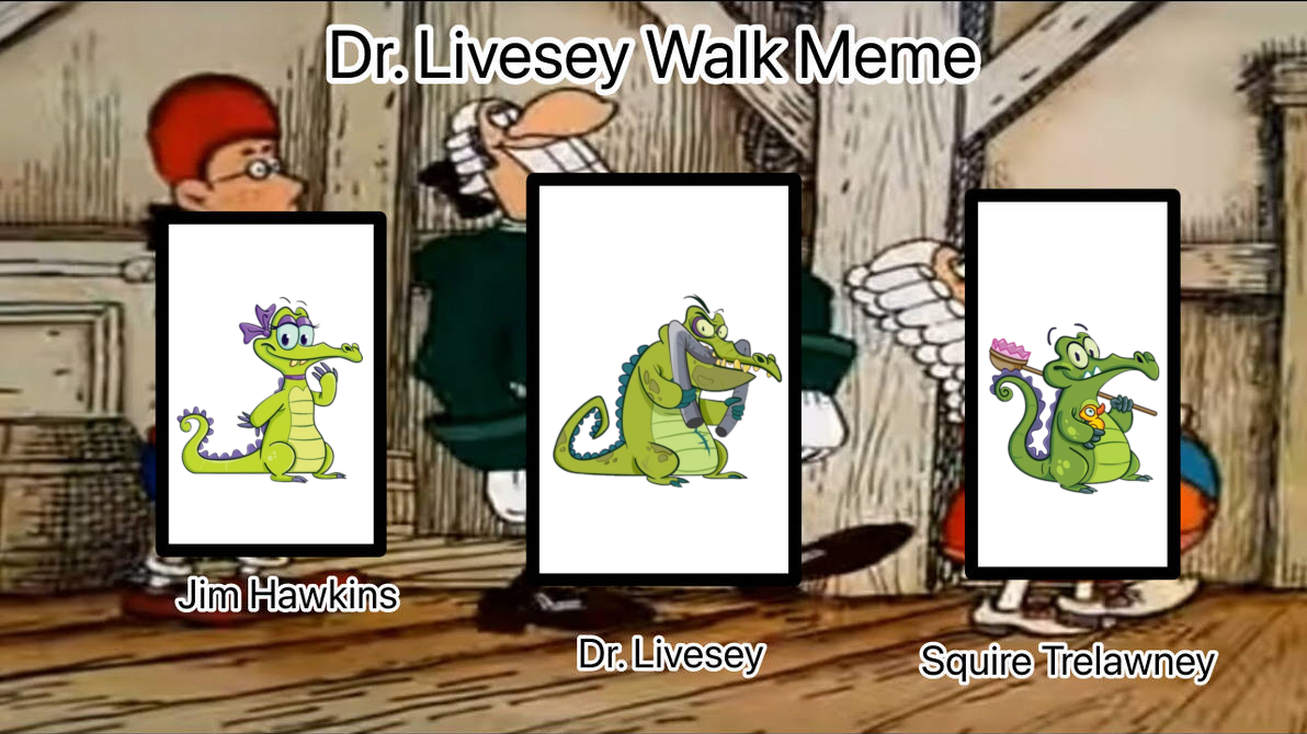 Dr. Livesey walk meme by Whitesynchro