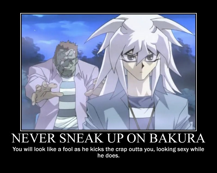 Never Sneak Up On Bakura...