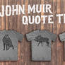 John Muir Quote Tees