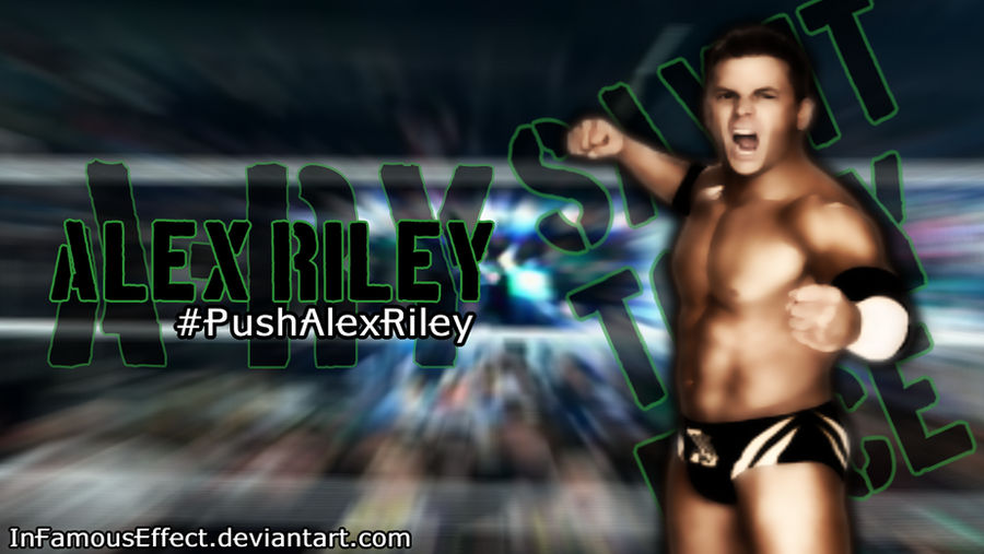 Alex Riley Wallpaper #PushAlexRiley wallpaper by InFamousEffect on DeviantArt