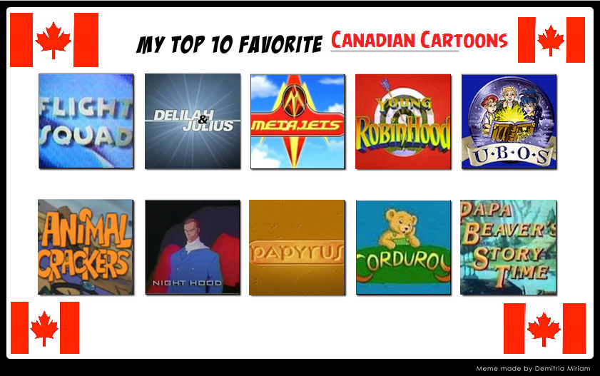 My Top 10 Favorite Canadian Cartoons by Dawalk86 on DeviantArt