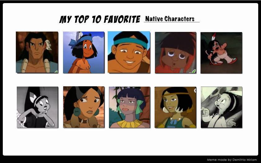 My Top 10 Favorite Native Characters by Dawalk86 on DeviantArt