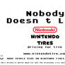 Nobody Doesn't Like Nintendo Tires