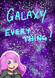 Galaxy Everything!!!!