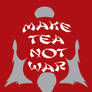 Make Tea, Not War