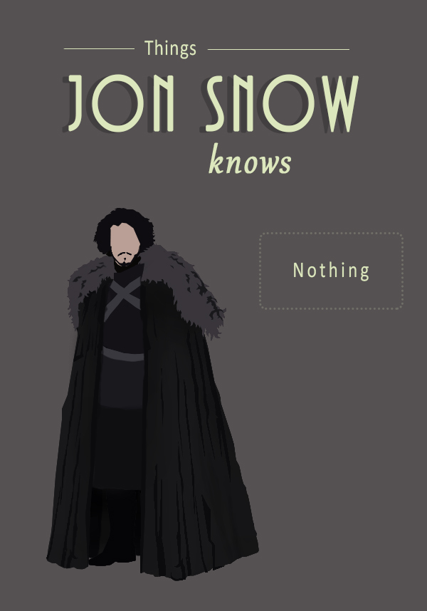 Things Jon Snow knows