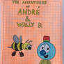 The Adventures of Andre and Wally B