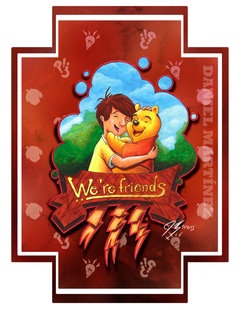 We're friends - Christopher Robin