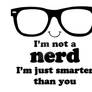 I'm not a nerd.