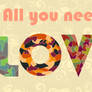 All you need is love