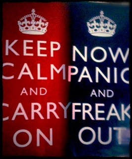 keep calm and freak out