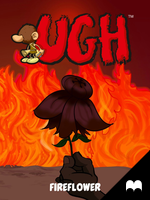 UGH - Episode3: Fireflower