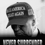 NEVER SURRENDER (Donald Trump)