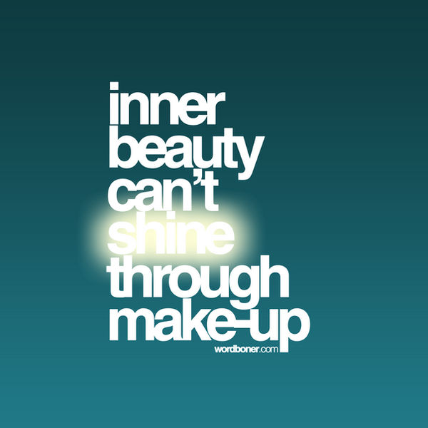 Inner Beauty Can't Shine Thru