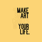 Make Art Your Life