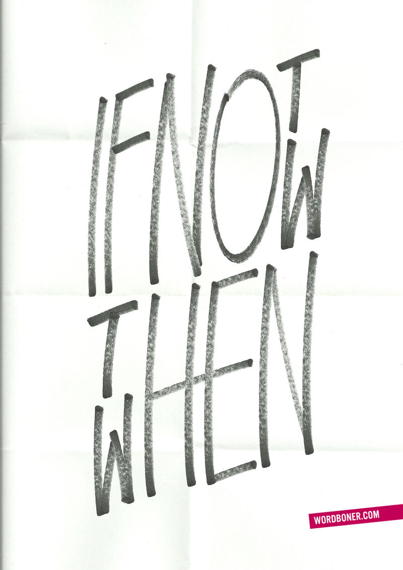 If Not Now... by WRDBNR