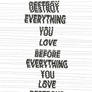 Destroy Everything You Love