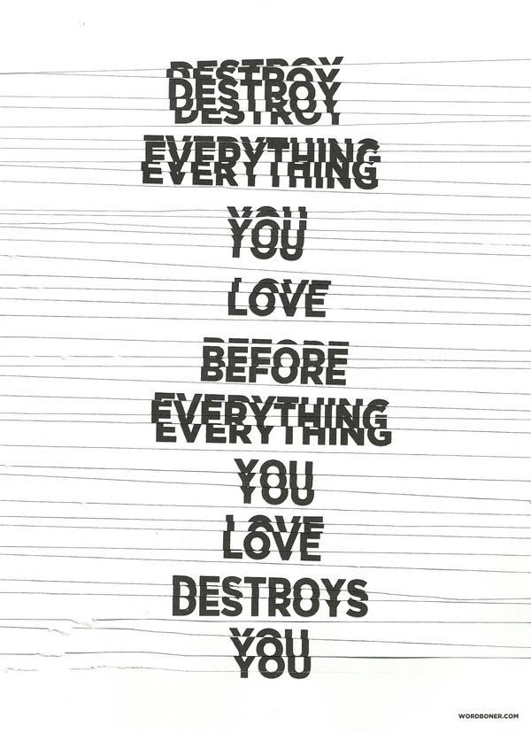 Destroy everything. Destroy everything лого. Destroy любовь. Everything before. Everything destroys you.